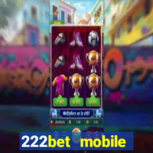 222bet mobile casino games singapore