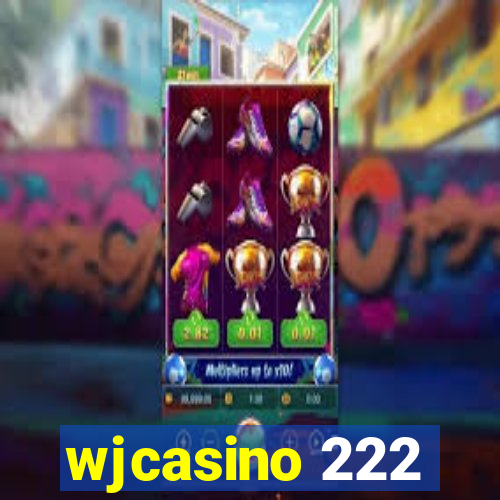 wjcasino 222