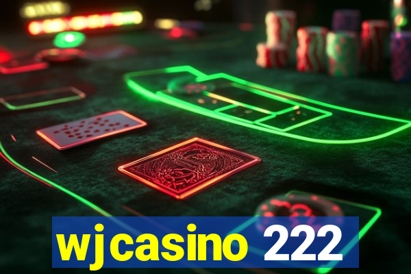 wjcasino 222