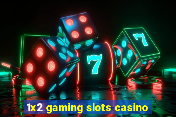 1x2 gaming slots casino