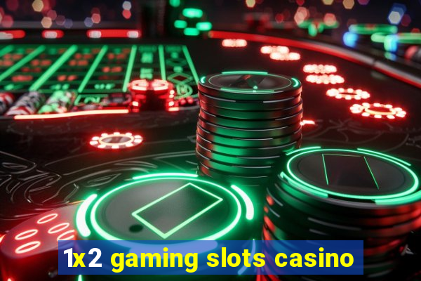 1x2 gaming slots casino