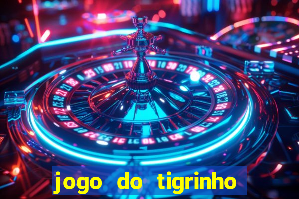 jogo do tigrinho galera bet