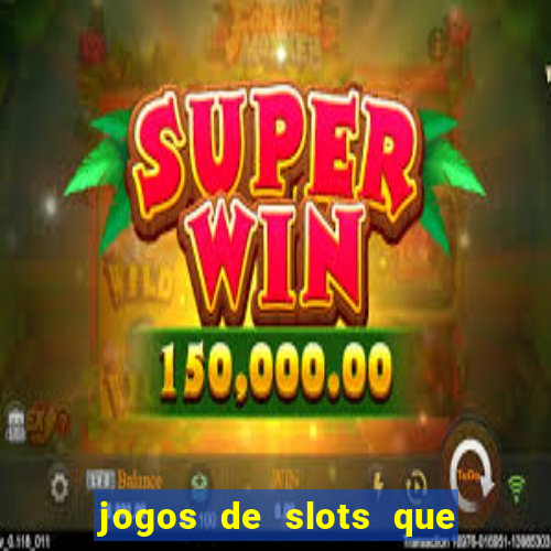 jogos de slots que pagam bem