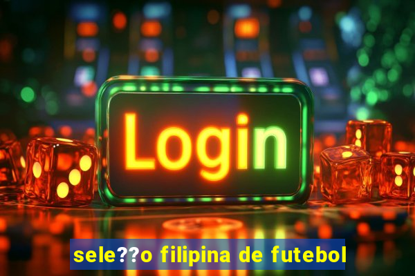 sele??o filipina de futebol