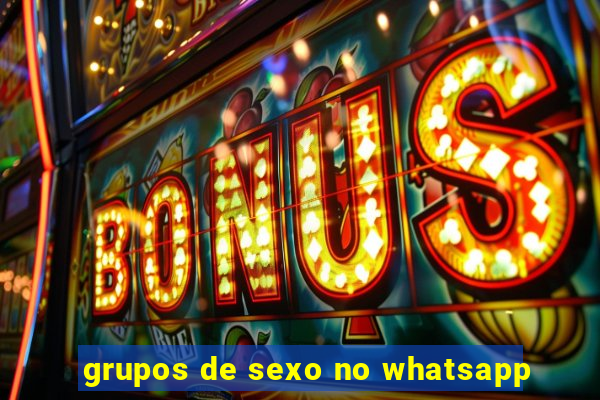 grupos de sexo no whatsapp