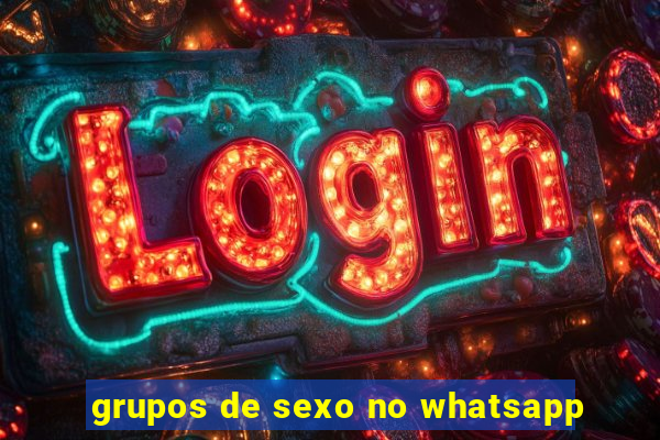 grupos de sexo no whatsapp