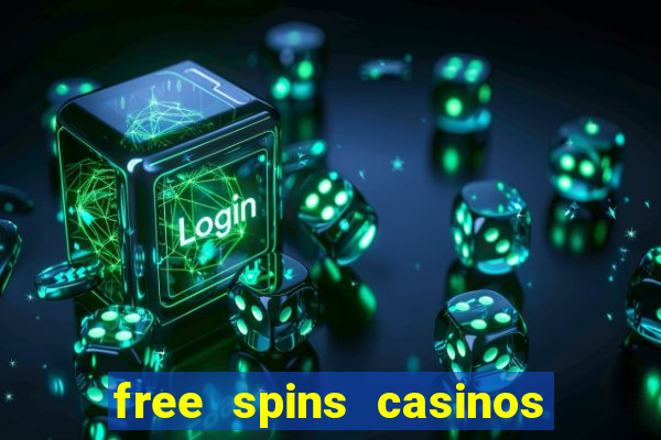 free spins casinos no deposit