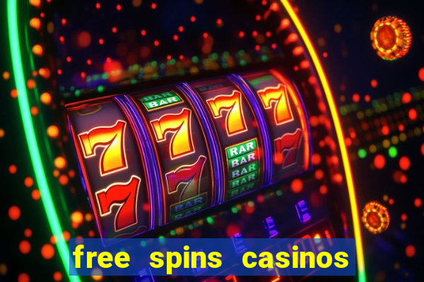 free spins casinos no deposit