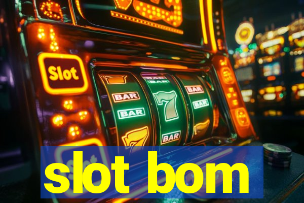 slot bom