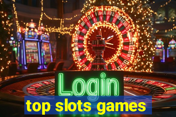 top slots games