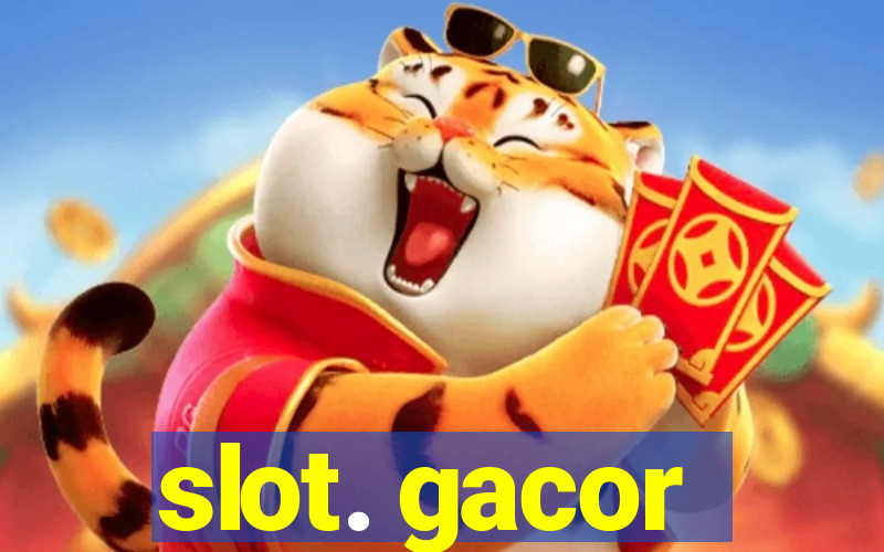 slot. gacor