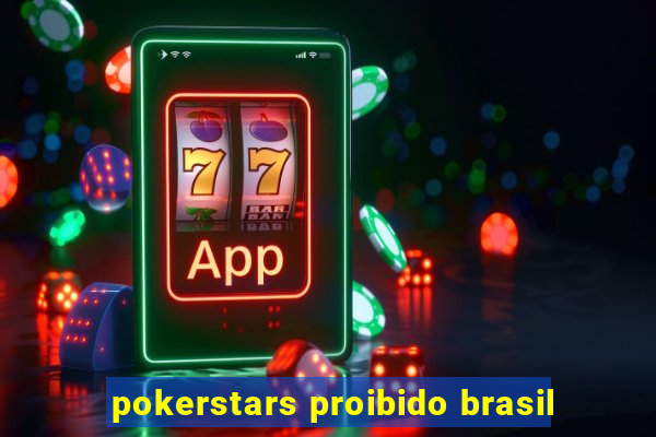 pokerstars proibido brasil