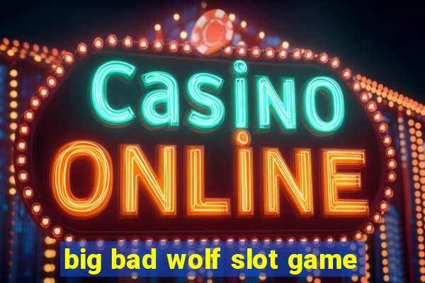 big bad wolf slot game