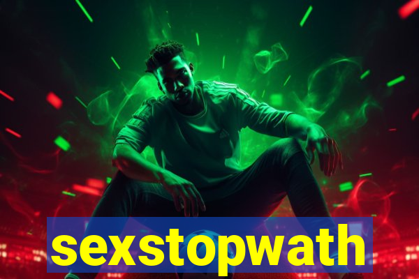 sexstopwath