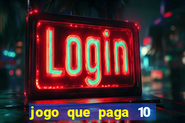 jogo que paga 10 reais no cadastro