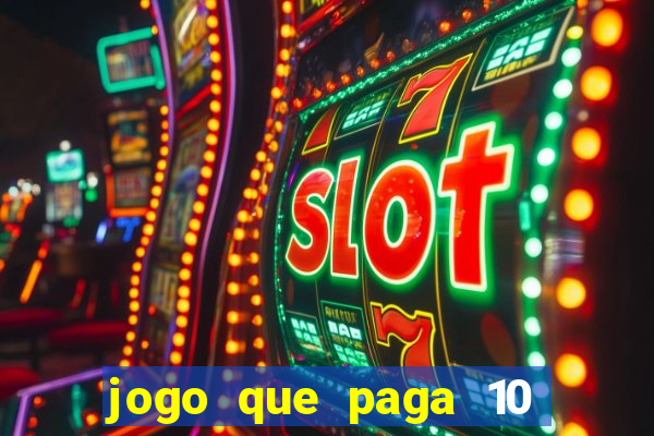 jogo que paga 10 reais no cadastro