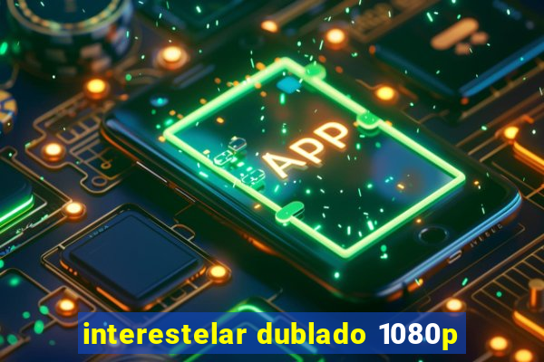 interestelar dublado 1080p