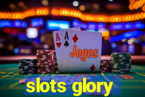 slots glory