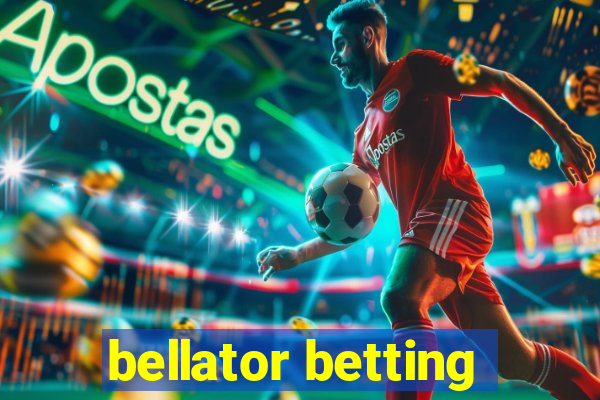 bellator betting