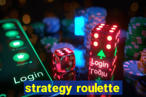 strategy roulette