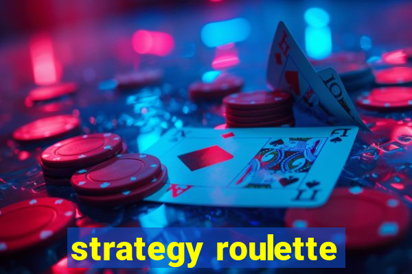 strategy roulette