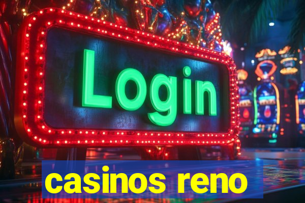 casinos reno