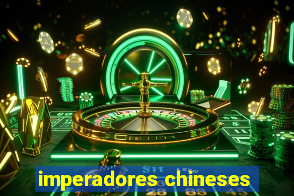 imperadores chineses