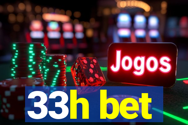 33h bet