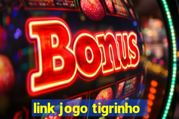 link jogo tigrinho