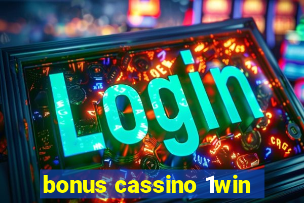 bonus cassino 1win