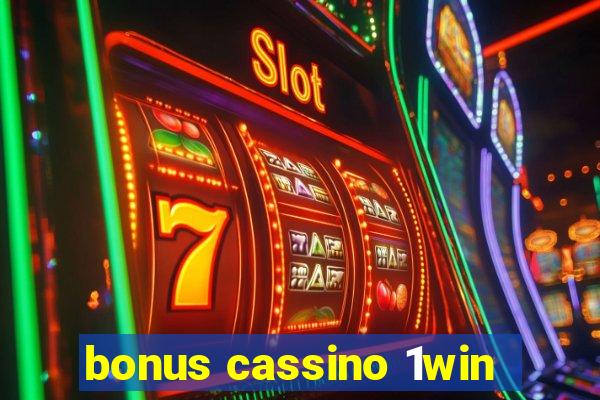 bonus cassino 1win