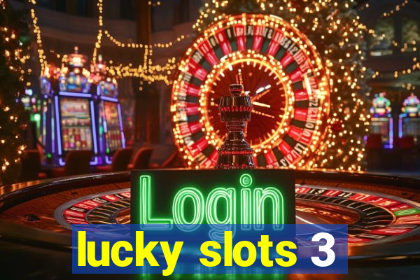 lucky slots 3