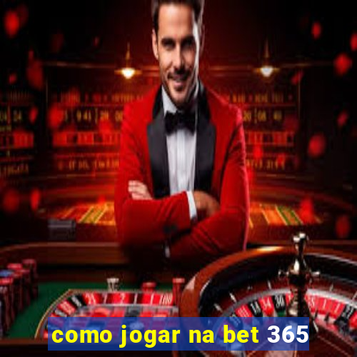 como jogar na bet 365