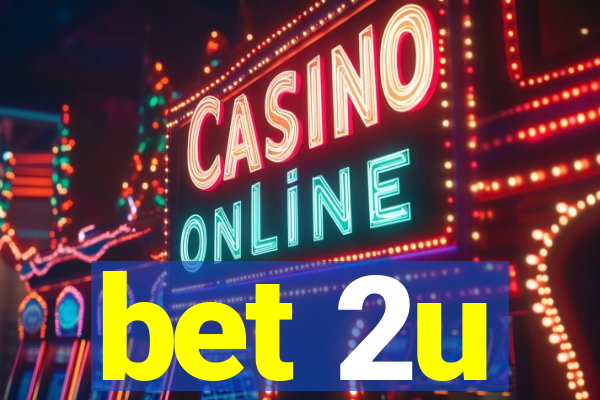 bet 2u