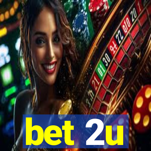 bet 2u