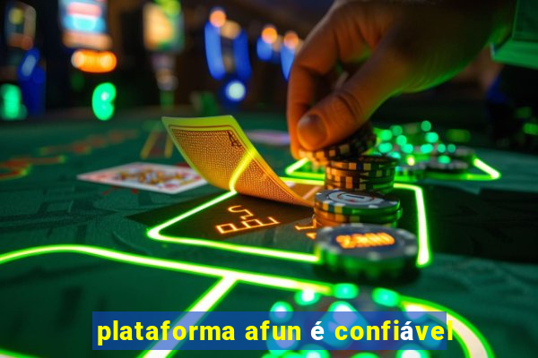 plataforma afun é confiável