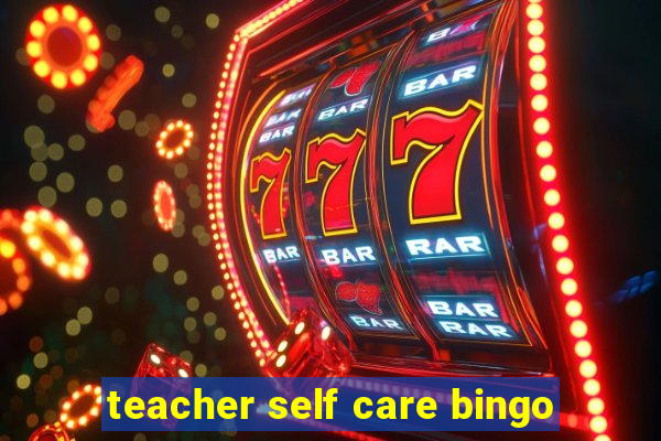 teacher self care bingo