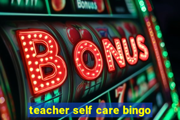 teacher self care bingo