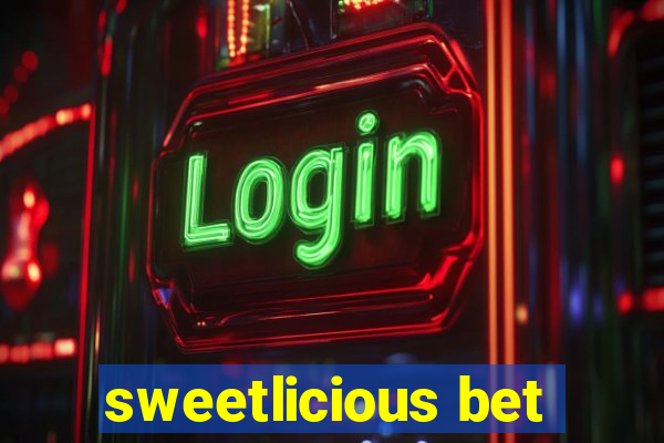 sweetlicious bet