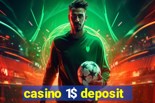 casino 1$ deposit