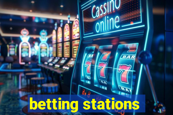 betting stations