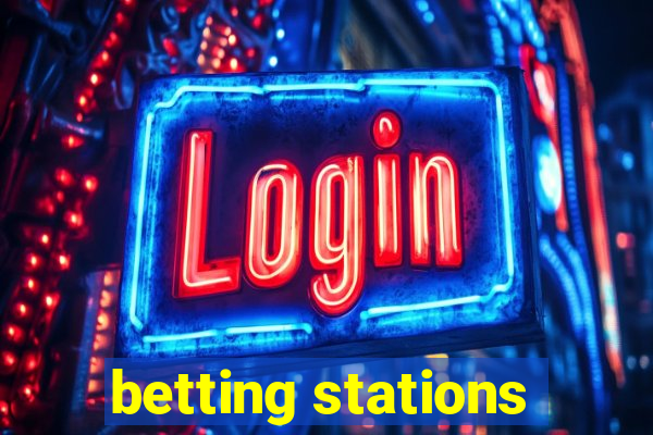 betting stations