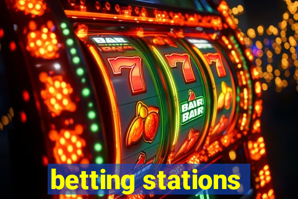 betting stations