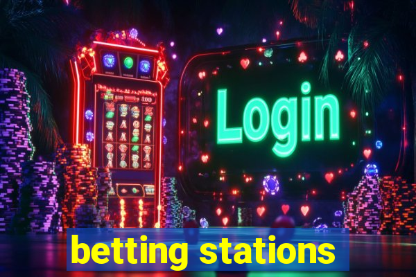 betting stations