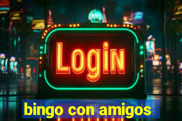 bingo con amigos