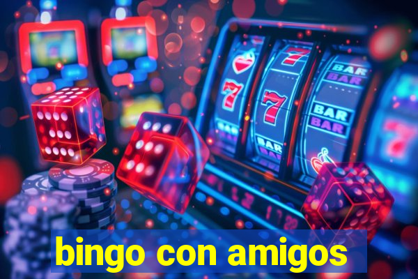 bingo con amigos