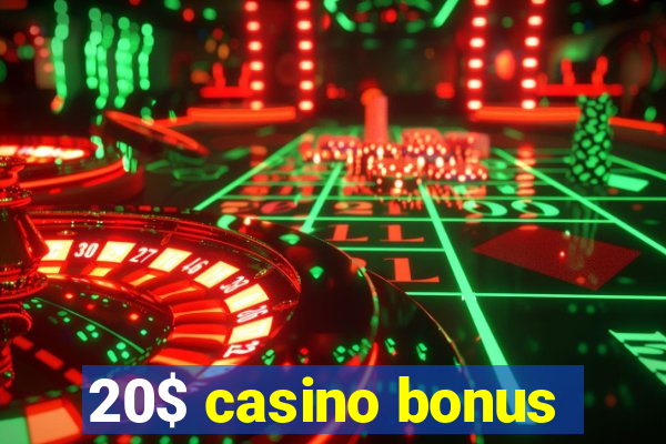 20$ casino bonus