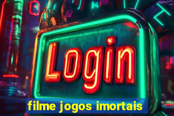 filme jogos imortais