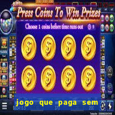 jogo que paga sem depositar nada