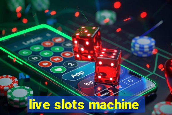 live slots machine